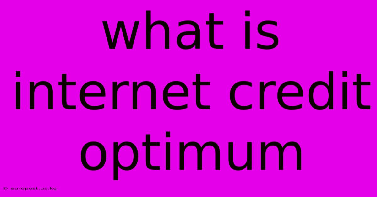 What Is Internet Credit Optimum