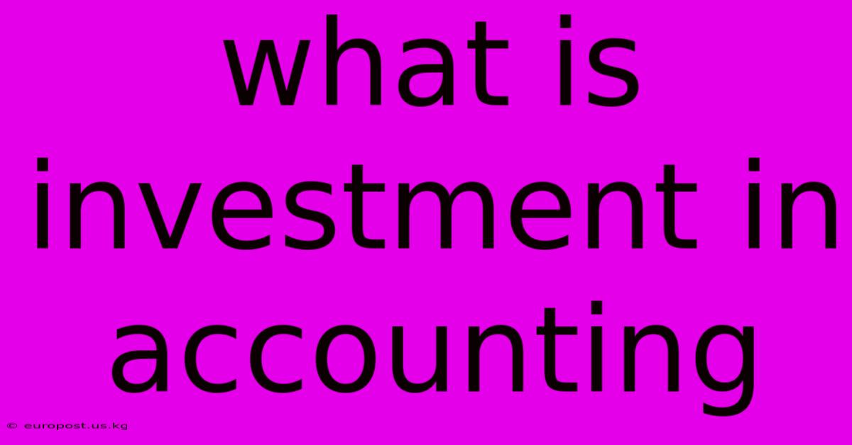 What Is Investment In Accounting