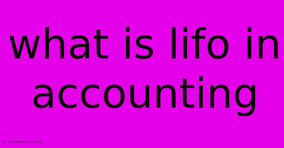 What Is Lifo In Accounting