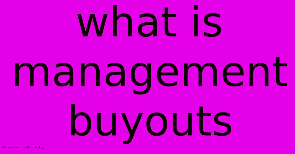 What Is Management Buyouts