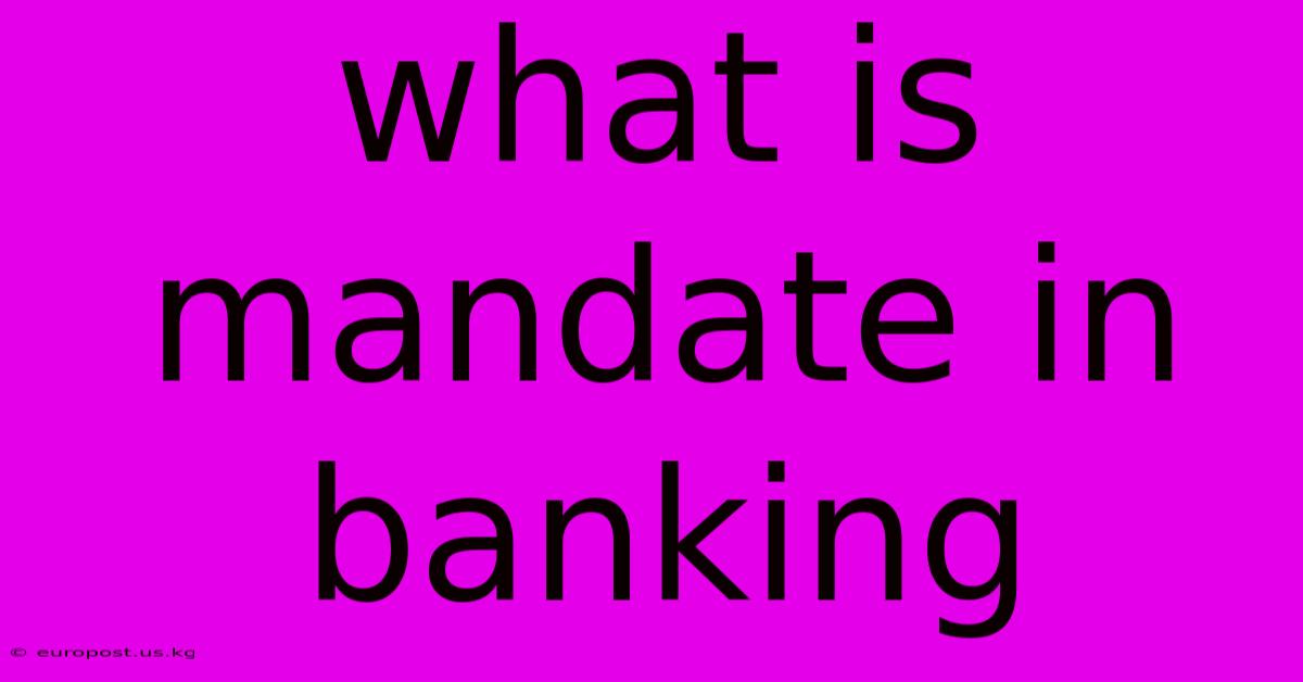 What Is Mandate In Banking