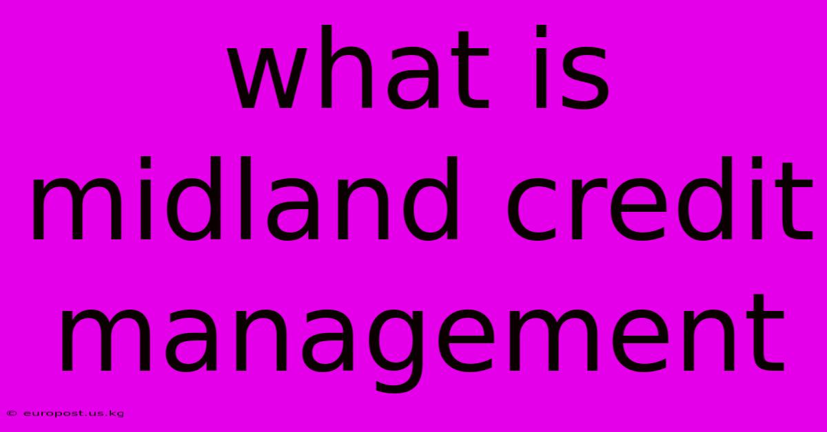 What Is Midland Credit Management