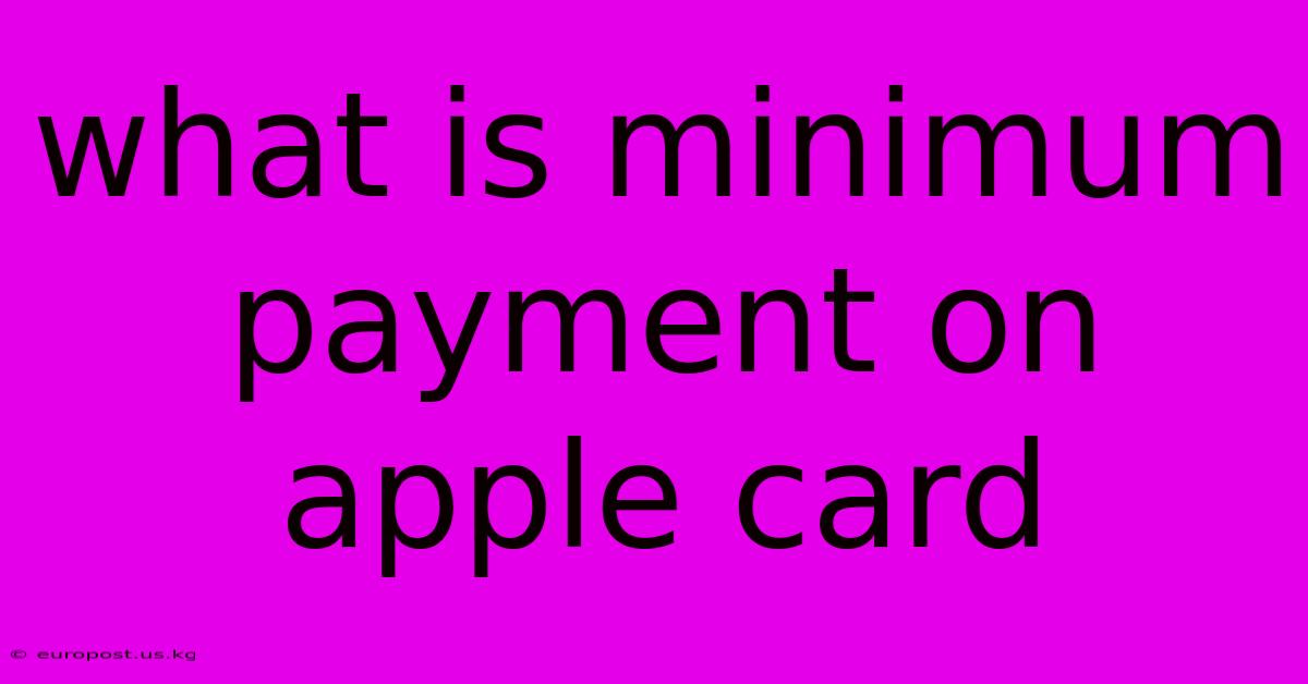 What Is Minimum Payment On Apple Card