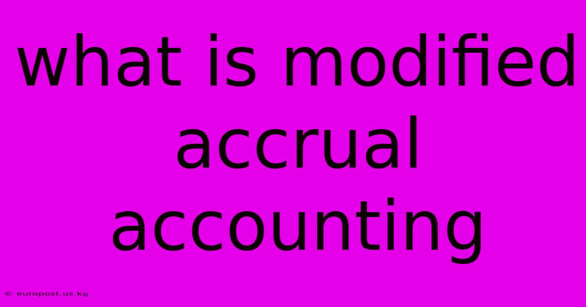 What Is Modified Accrual Accounting