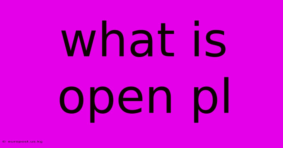 What Is Open Pl