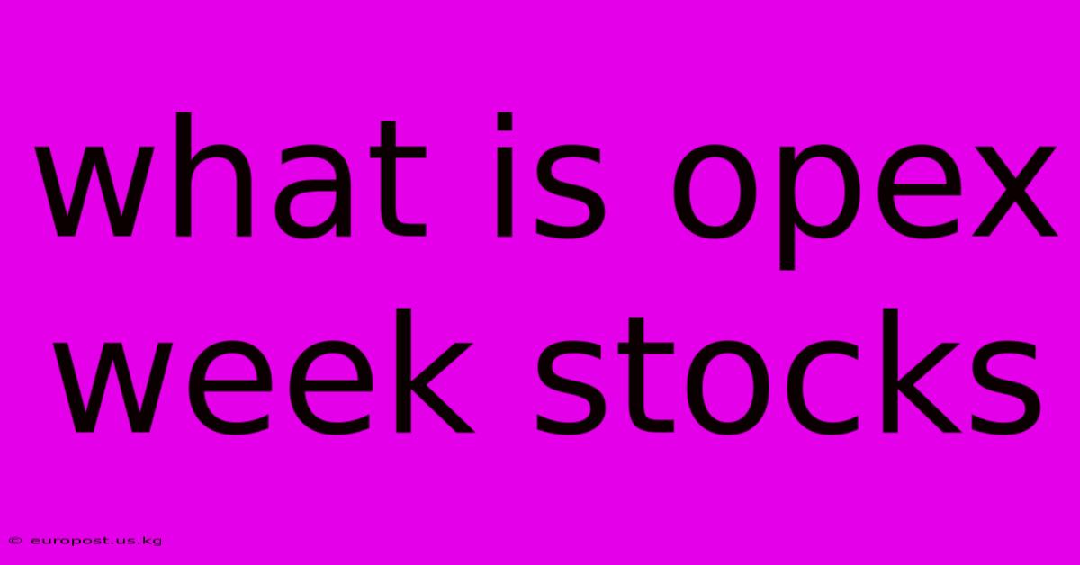 What Is Opex Week Stocks