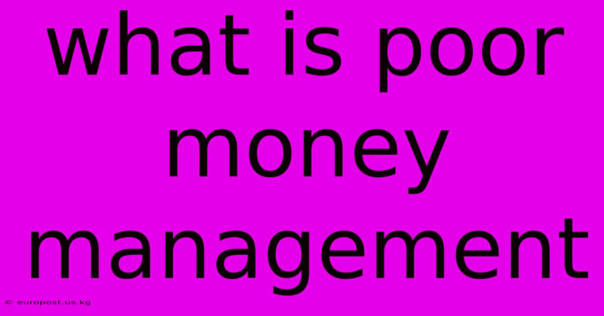 What Is Poor Money Management