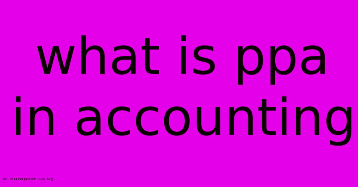 What Is Ppa In Accounting