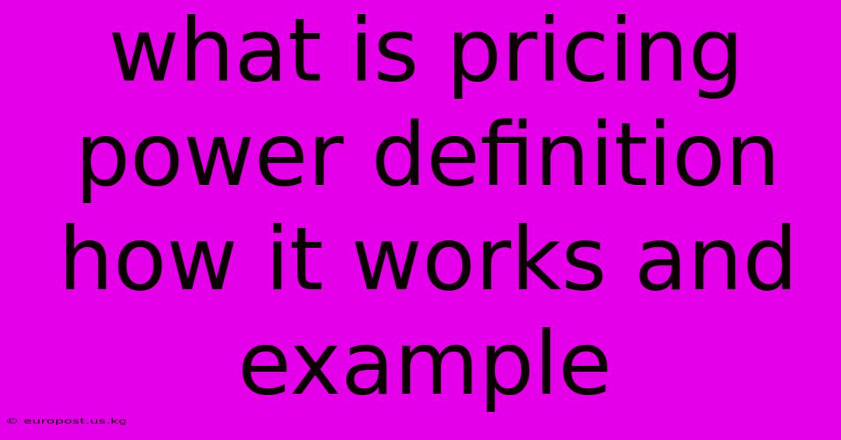 What Is Pricing Power Definition How It Works And Example