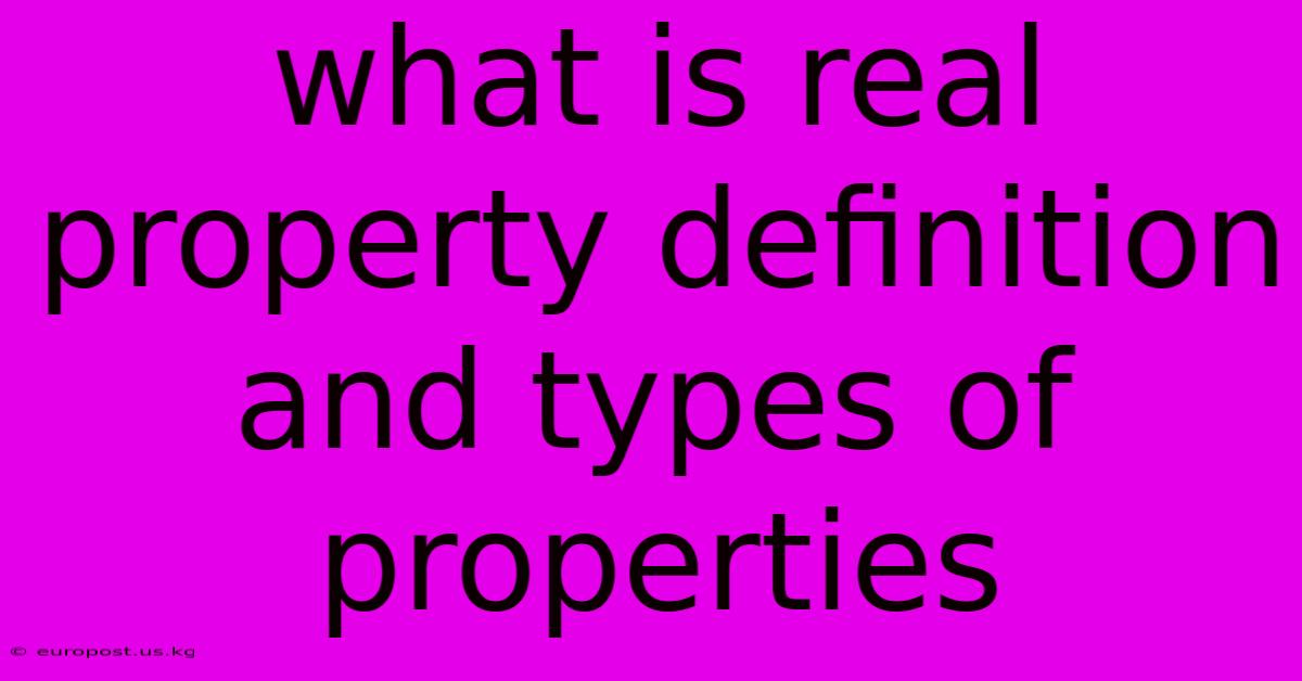 What Is Real Property Definition And Types Of Properties