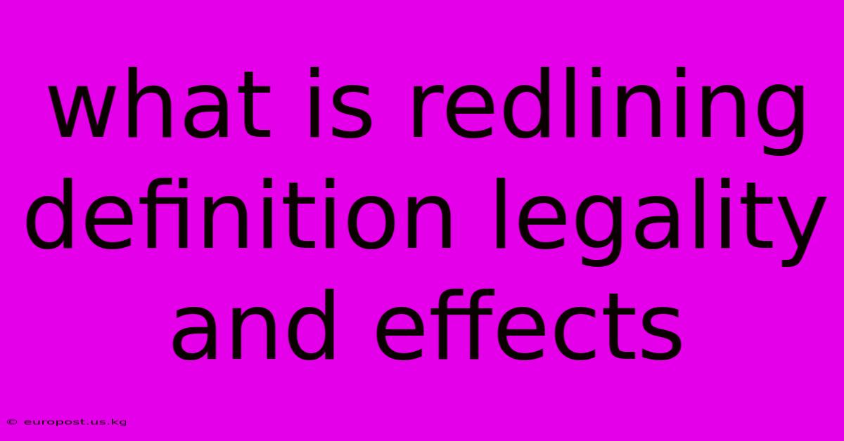 What Is Redlining Definition Legality And Effects