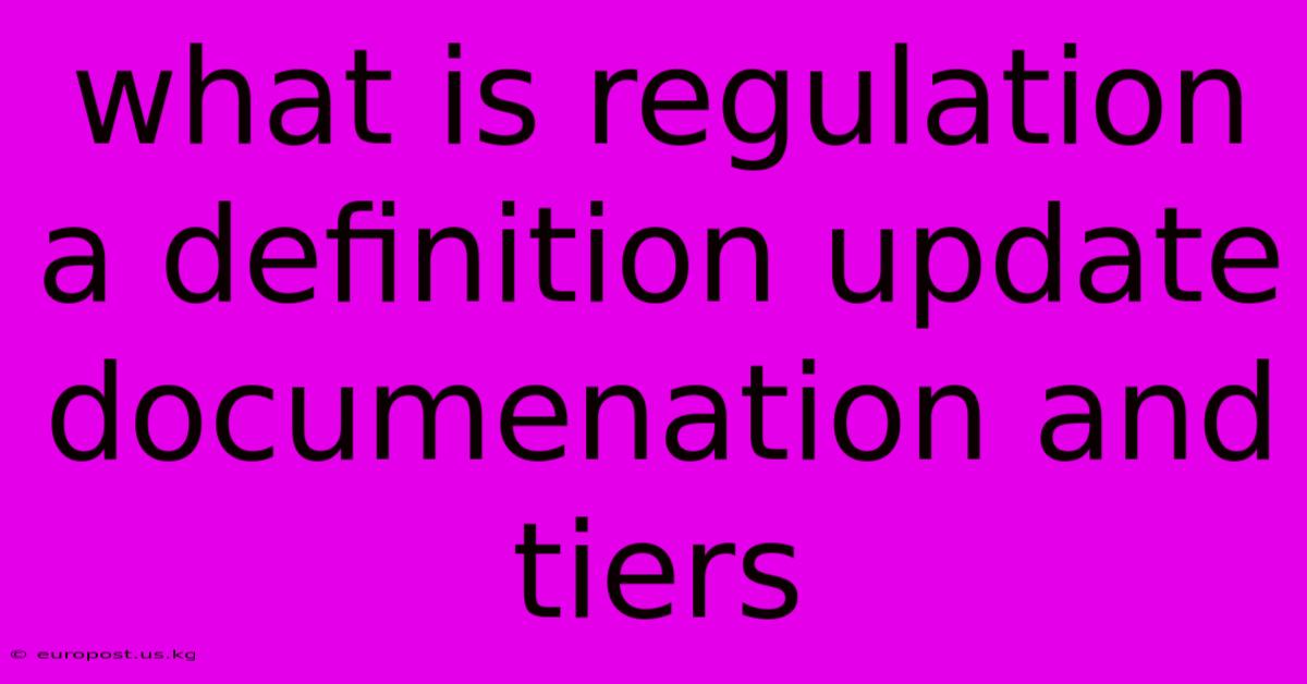 What Is Regulation A Definition Update Documenation And Tiers