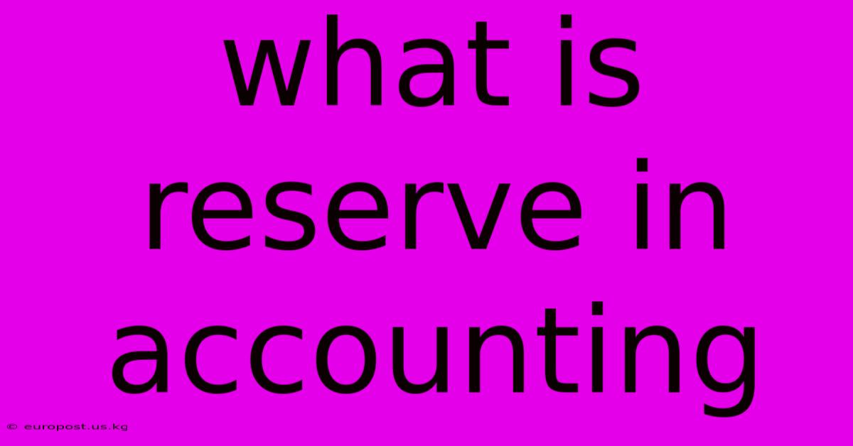 What Is Reserve In Accounting