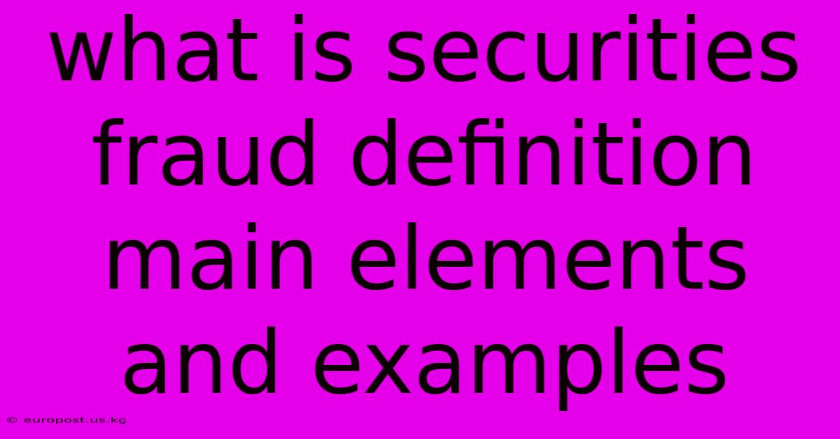 What Is Securities Fraud Definition Main Elements And Examples