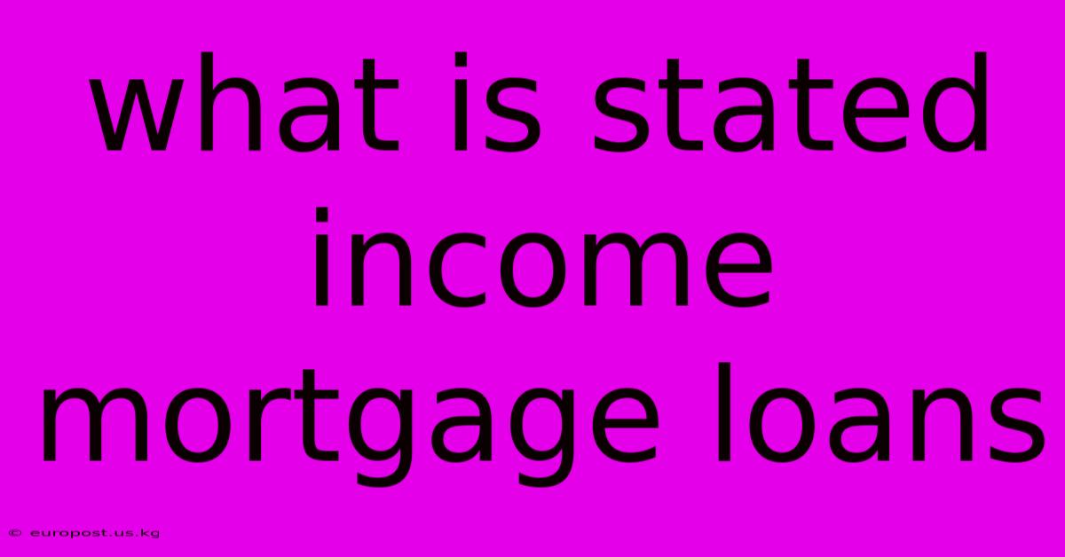 What Is Stated Income Mortgage Loans