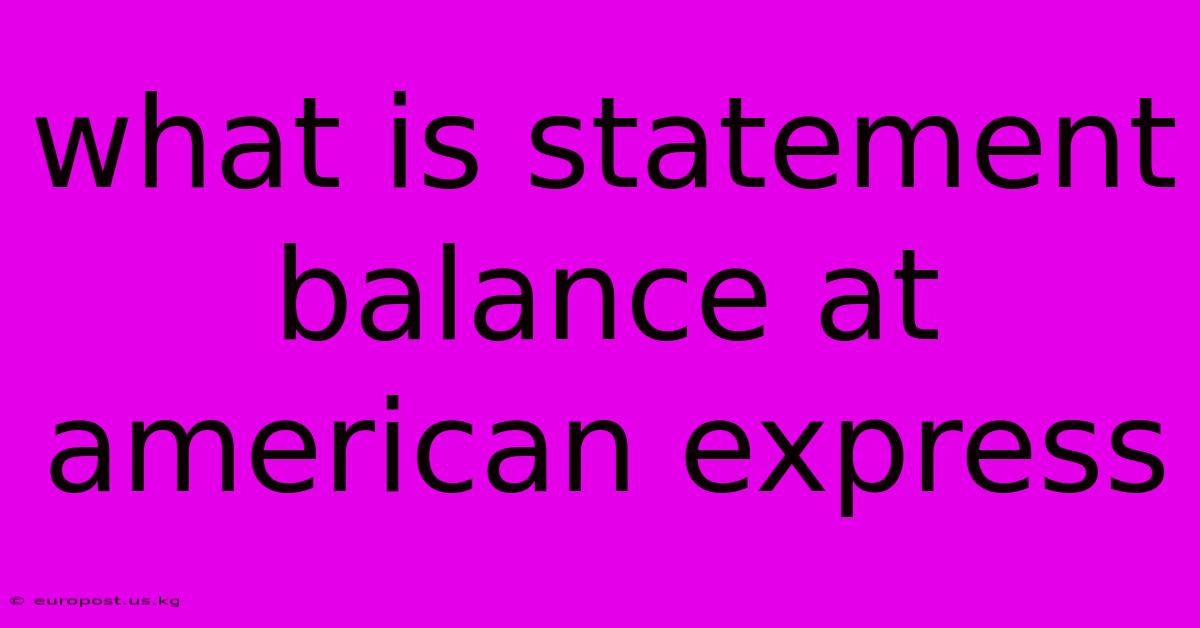 What Is Statement Balance At American Express