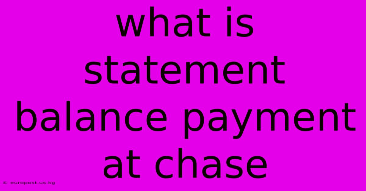 What Is Statement Balance Payment At Chase