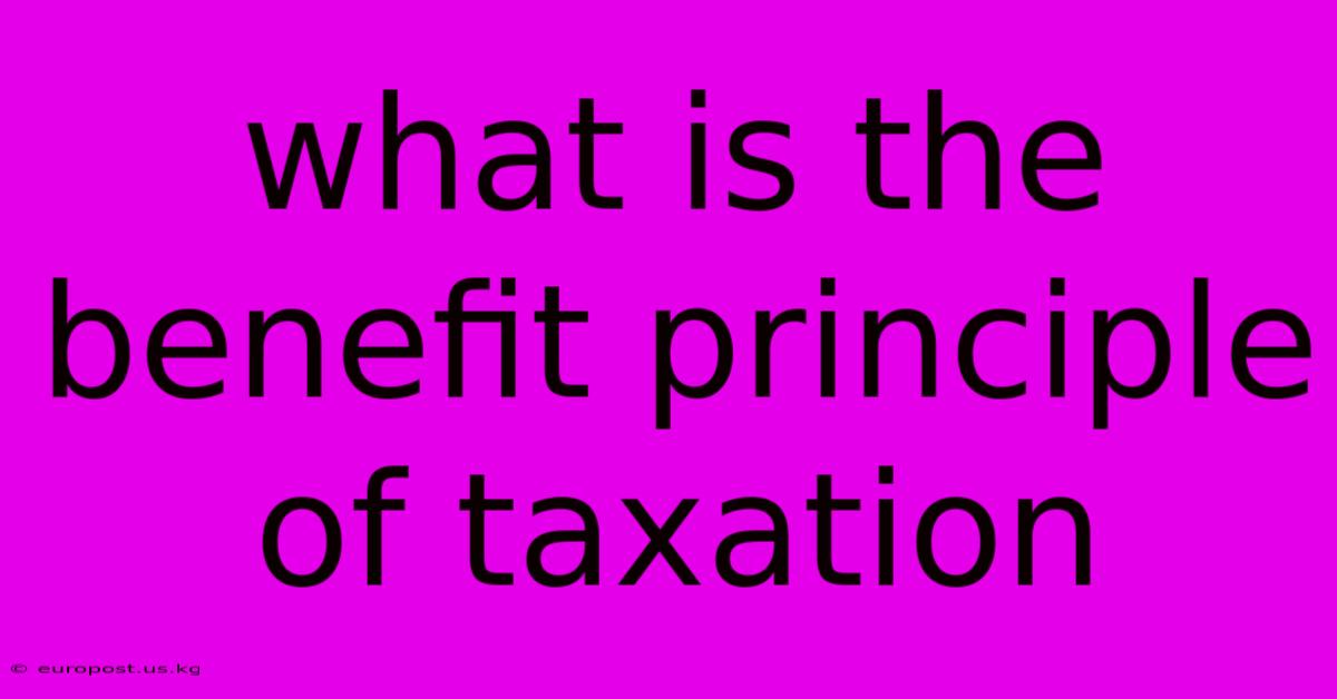 What Is The Benefit Principle Of Taxation