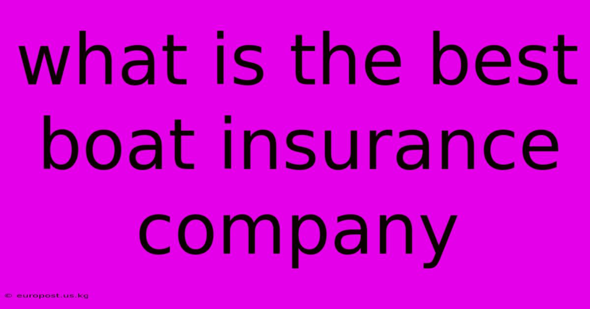 What Is The Best Boat Insurance Company