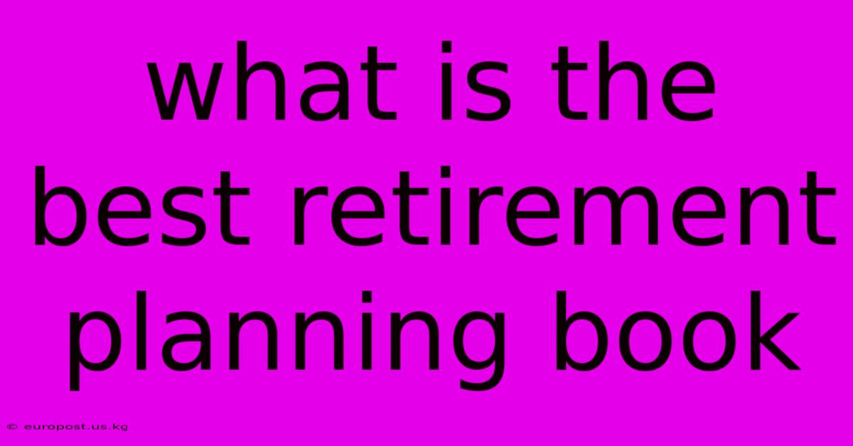 What Is The Best Retirement Planning Book