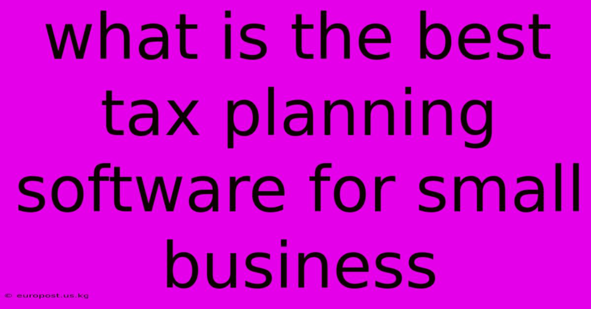 What Is The Best Tax Planning Software For Small Business