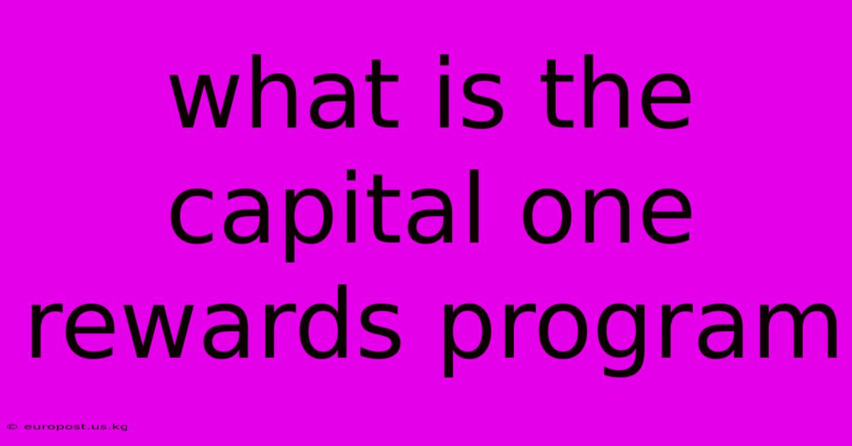 What Is The Capital One Rewards Program