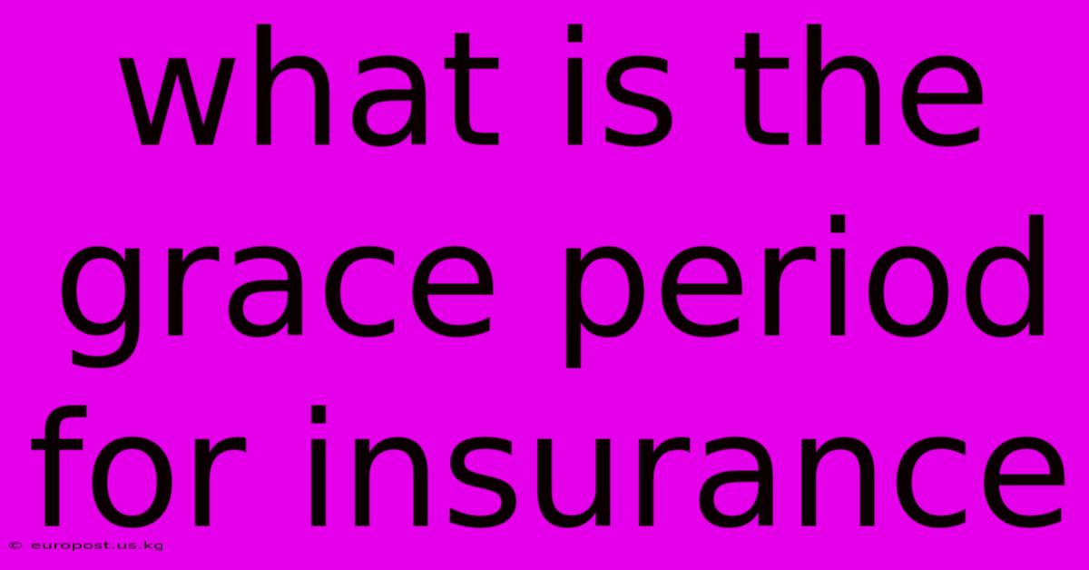 What Is The Grace Period For Insurance