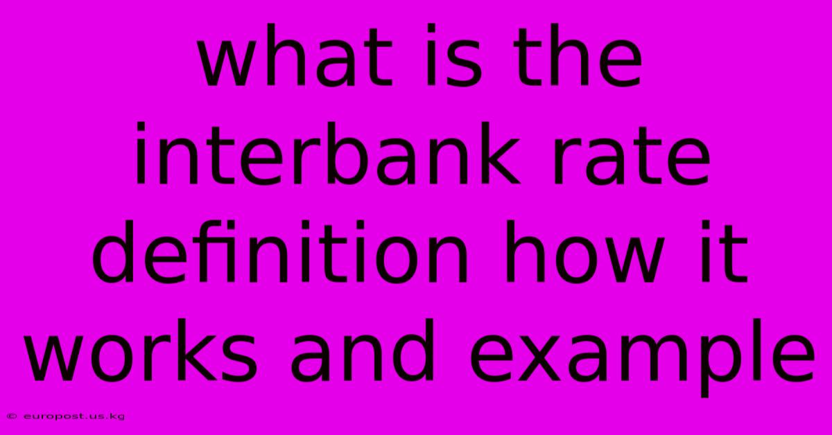 What Is The Interbank Rate Definition How It Works And Example