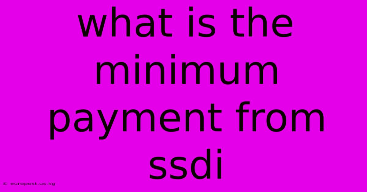 What Is The Minimum Payment From Ssdi