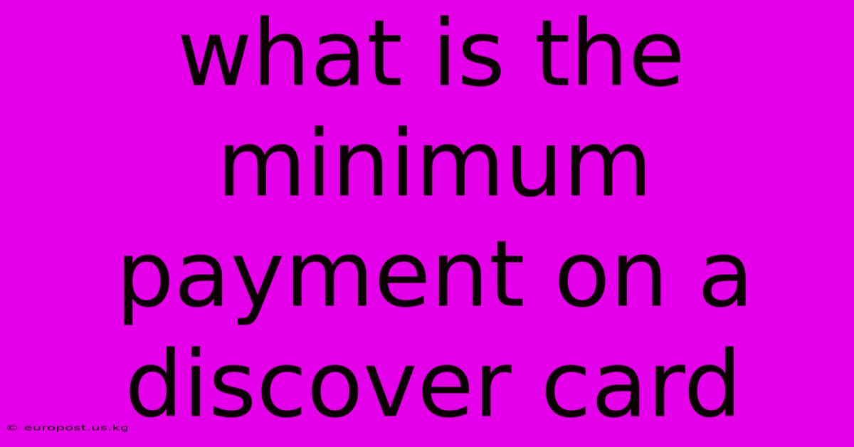 What Is The Minimum Payment On A Discover Card