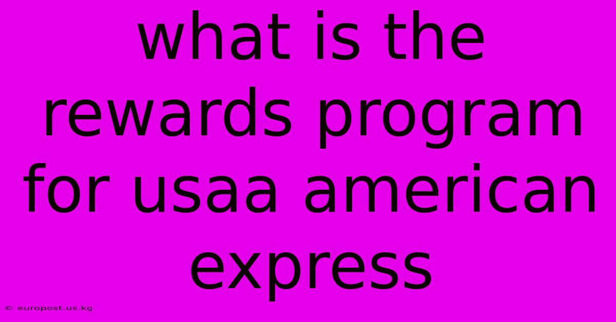 What Is The Rewards Program For Usaa American Express