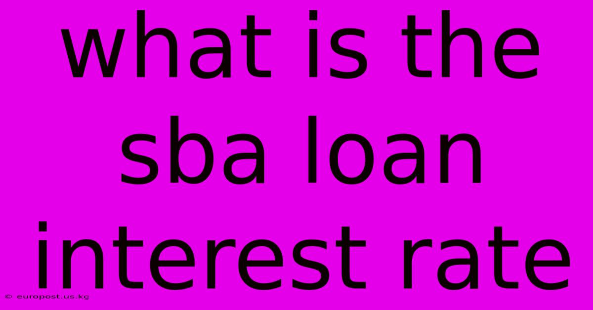 What Is The Sba Loan Interest Rate