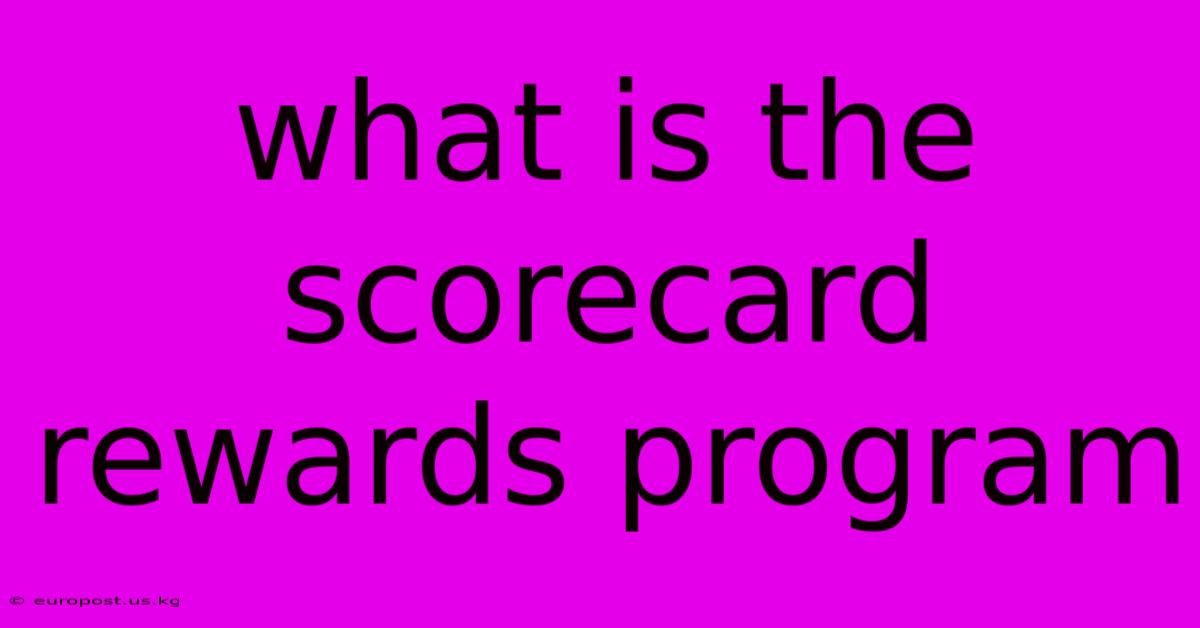 What Is The Scorecard Rewards Program