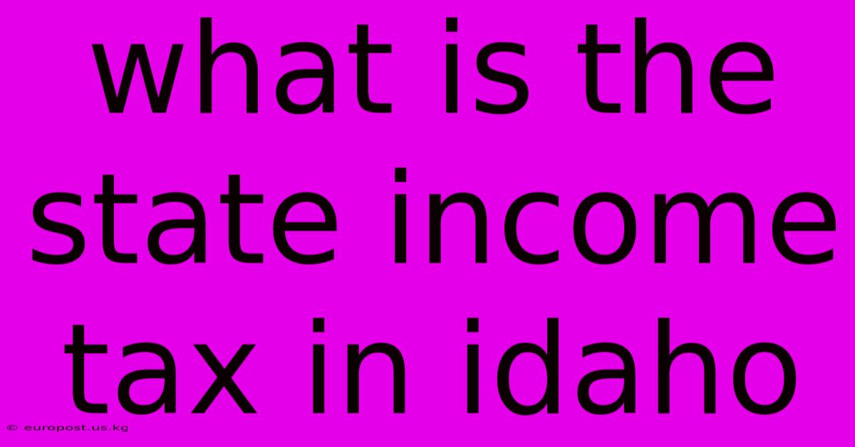 What Is The State Income Tax In Idaho