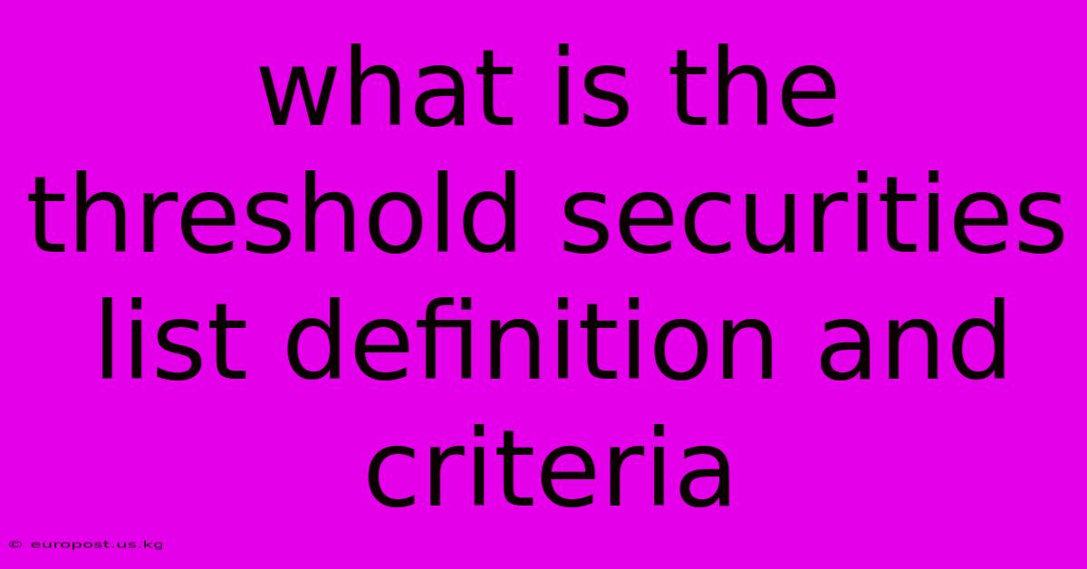 What Is The Threshold Securities List Definition And Criteria