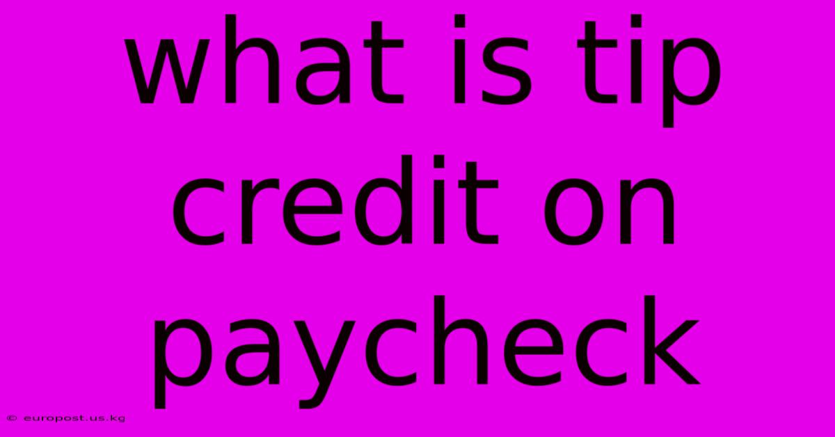 What Is Tip Credit On Paycheck