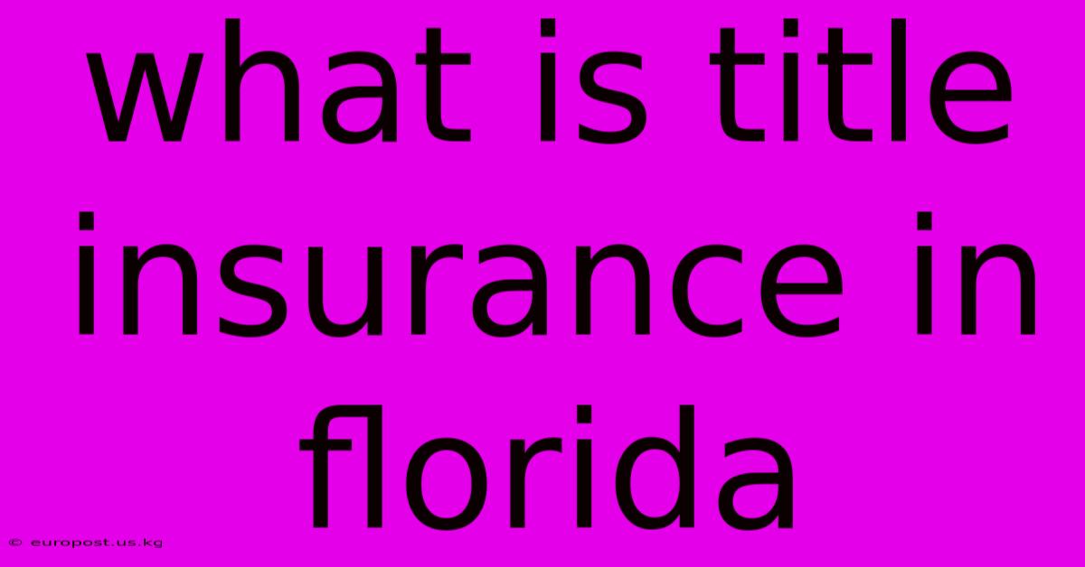 What Is Title Insurance In Florida