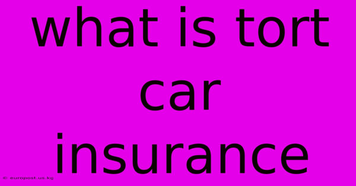 What Is Tort Car Insurance