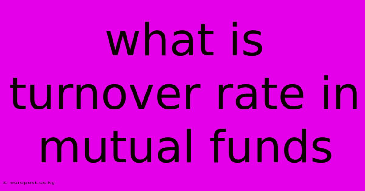 What Is Turnover Rate In Mutual Funds