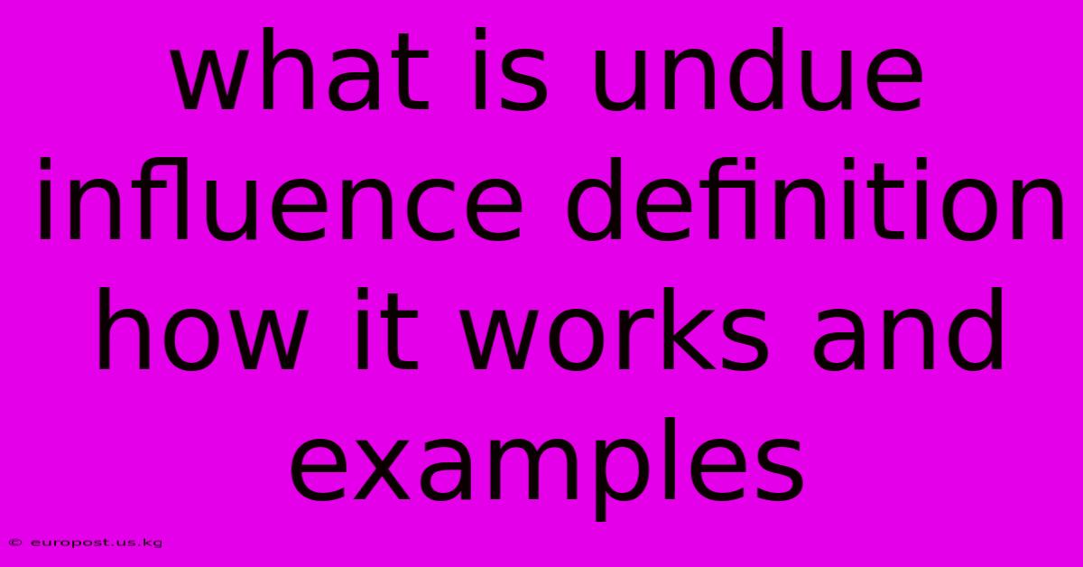 What Is Undue Influence Definition How It Works And Examples