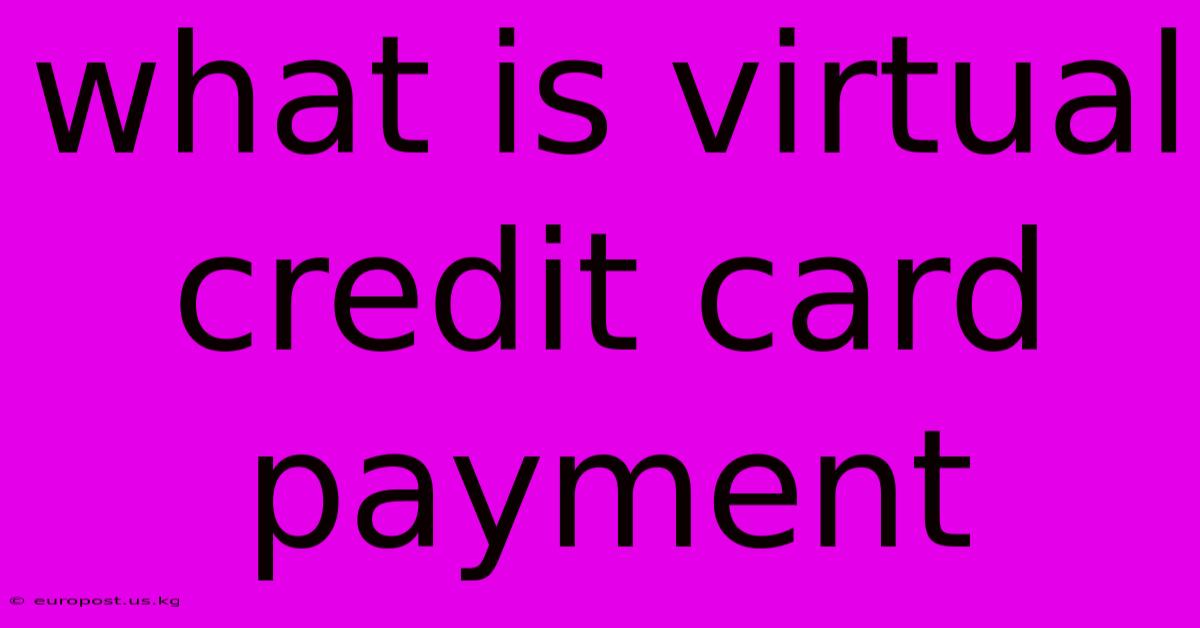 What Is Virtual Credit Card Payment