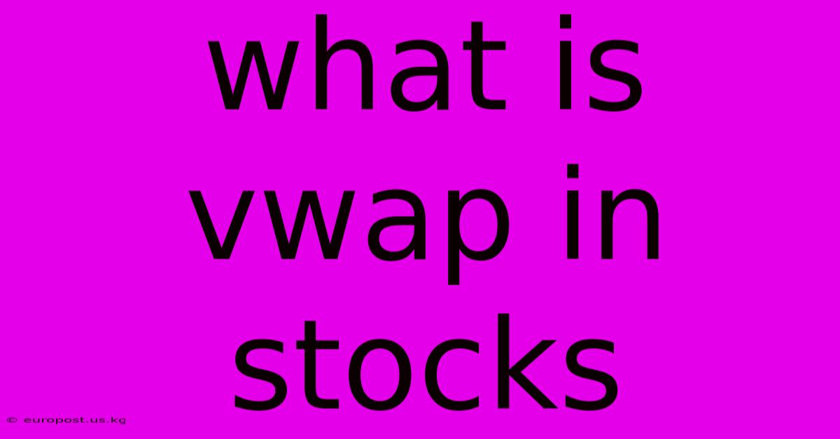 What Is Vwap In Stocks