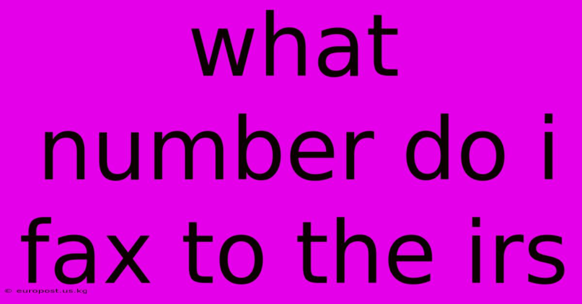 What Number Do I Fax To The Irs