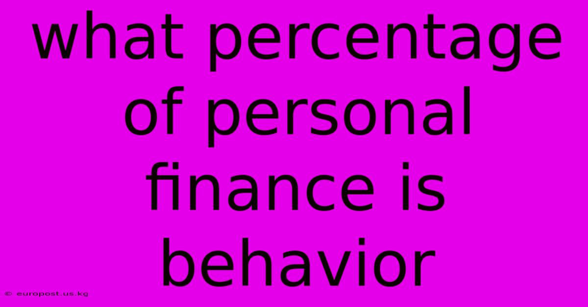 What Percentage Of Personal Finance Is Behavior