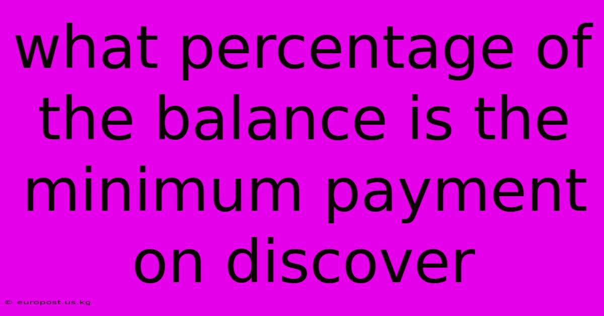 What Percentage Of The Balance Is The Minimum Payment On Discover