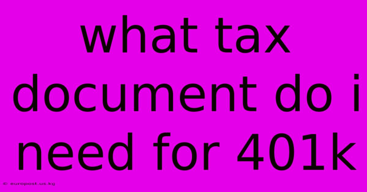 What Tax Document Do I Need For 401k