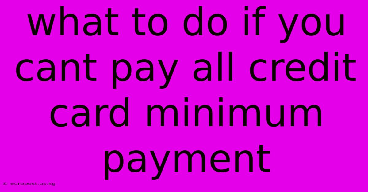 What To Do If You Cant Pay All Credit Card Minimum Payment