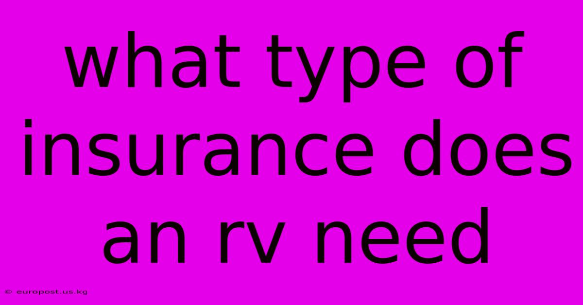 What Type Of Insurance Does An Rv Need