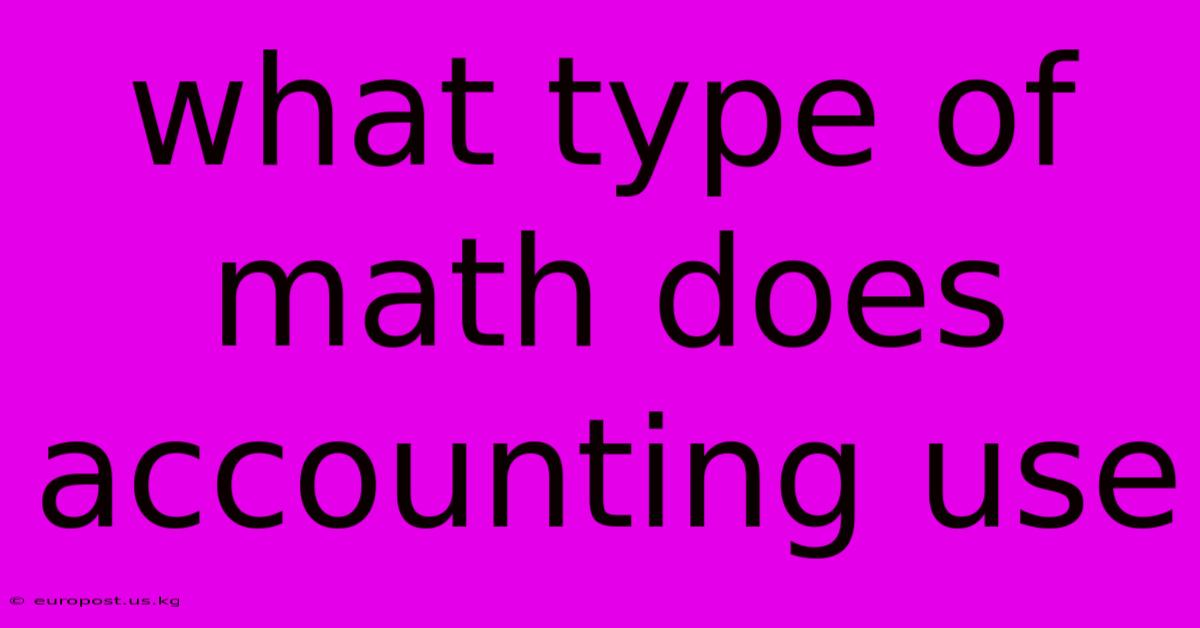 What Type Of Math Does Accounting Use