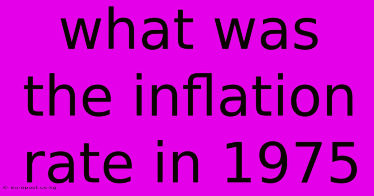 What Was The Inflation Rate In 1975